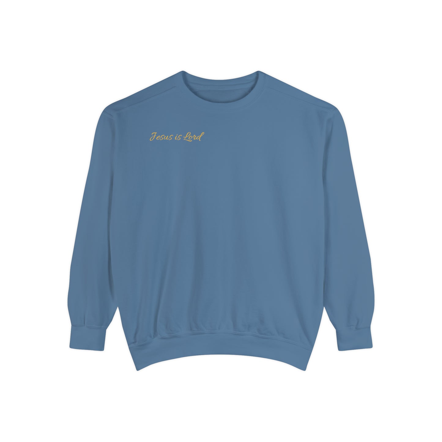 Jesus is Lord ( Joshua 1:19 ) Garment-Dyed Sweatshirt
