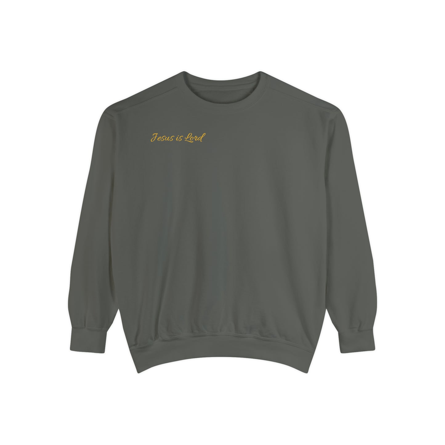 Jesus is Lord ( Joshua 1:19 ) Garment-Dyed Sweatshirt