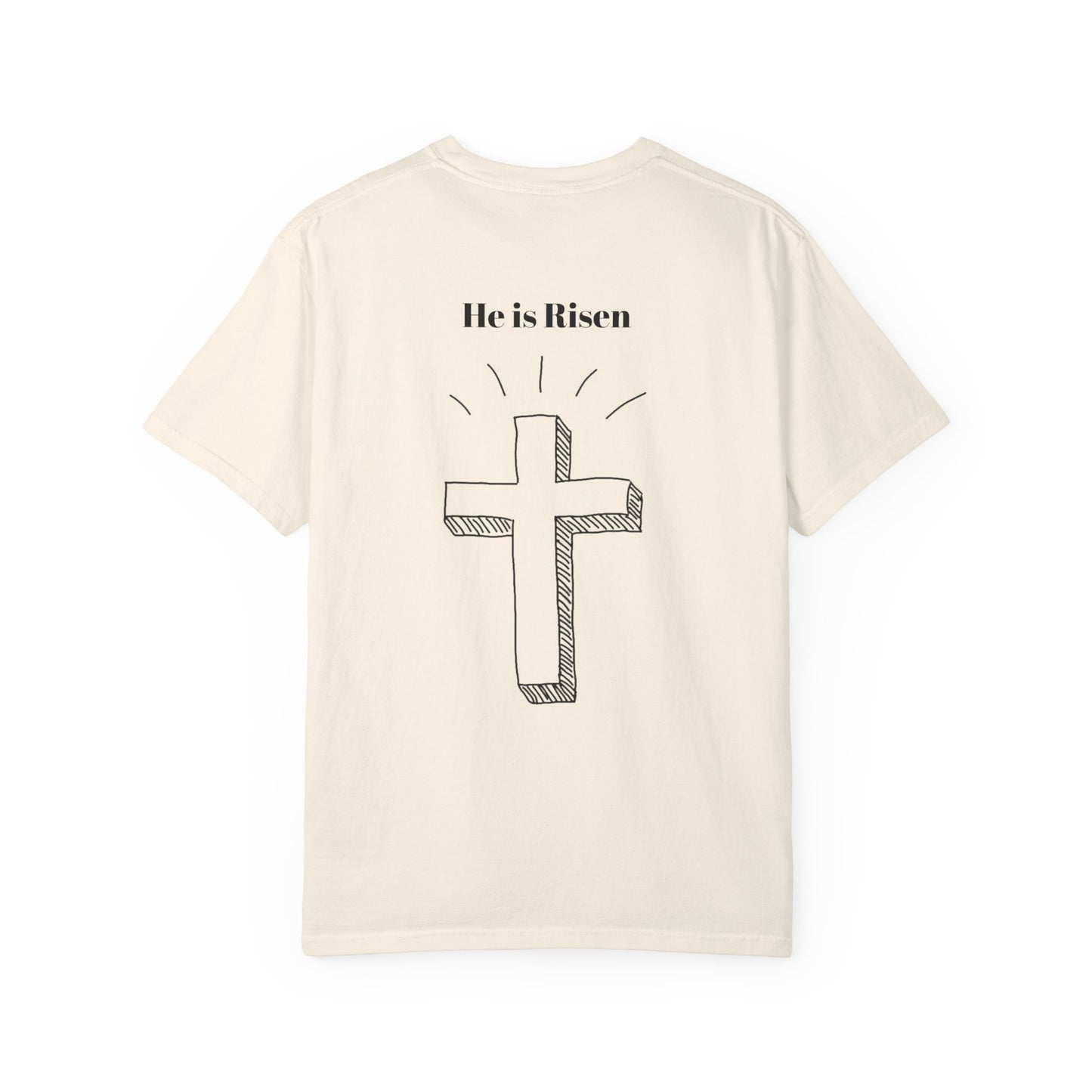 Jesus is Lord ( He is Risen ) Garment-Dyed T-shirt