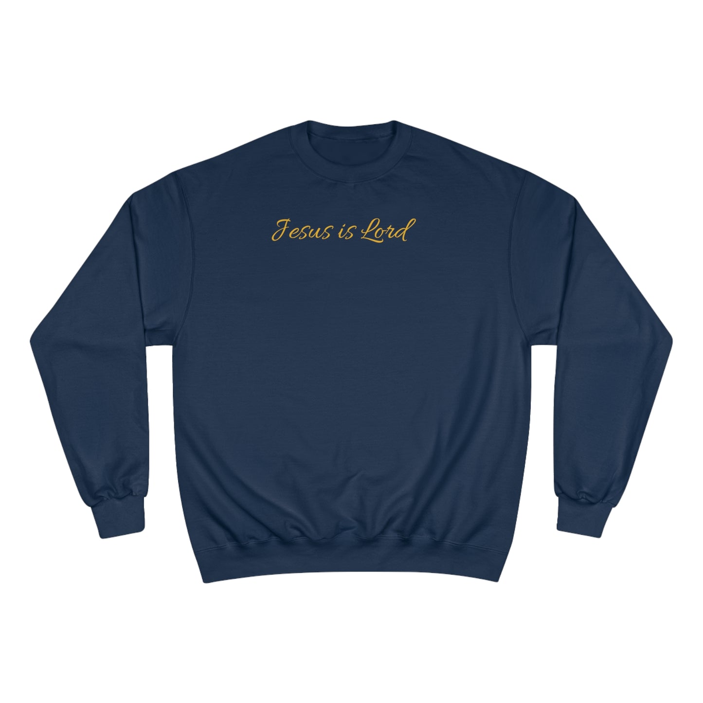 Jesus is Lord Champion Sweatshirt