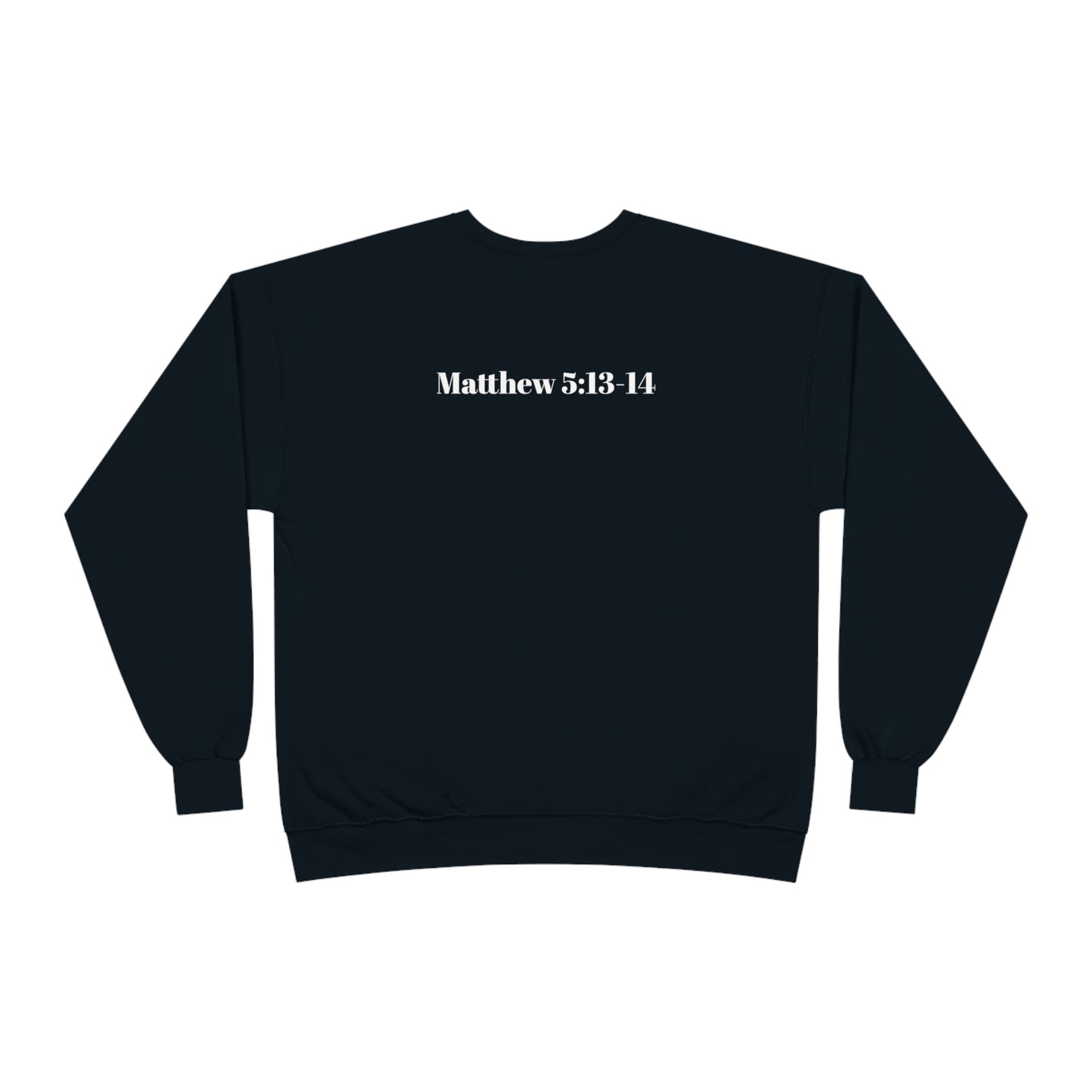 Jesus is Lord ( Matthew 5:13-14 )   Sweatshirt