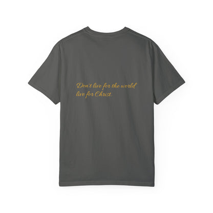 Jesus is Lord ( don't live for the world style ) Garment-Dyed T-shirt