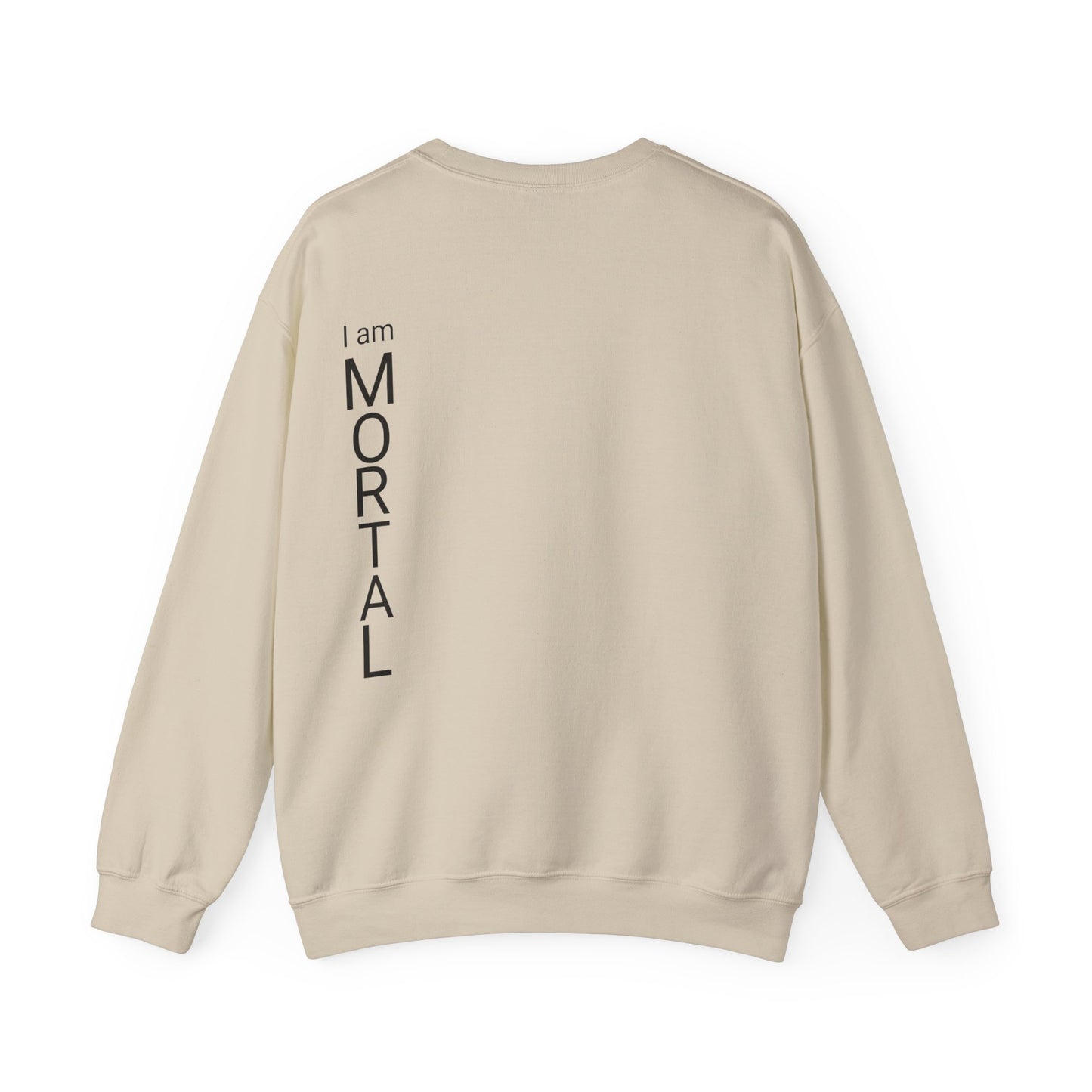 Jesus is Lord ( I am Mortal )  Crewneck Sweatshirt