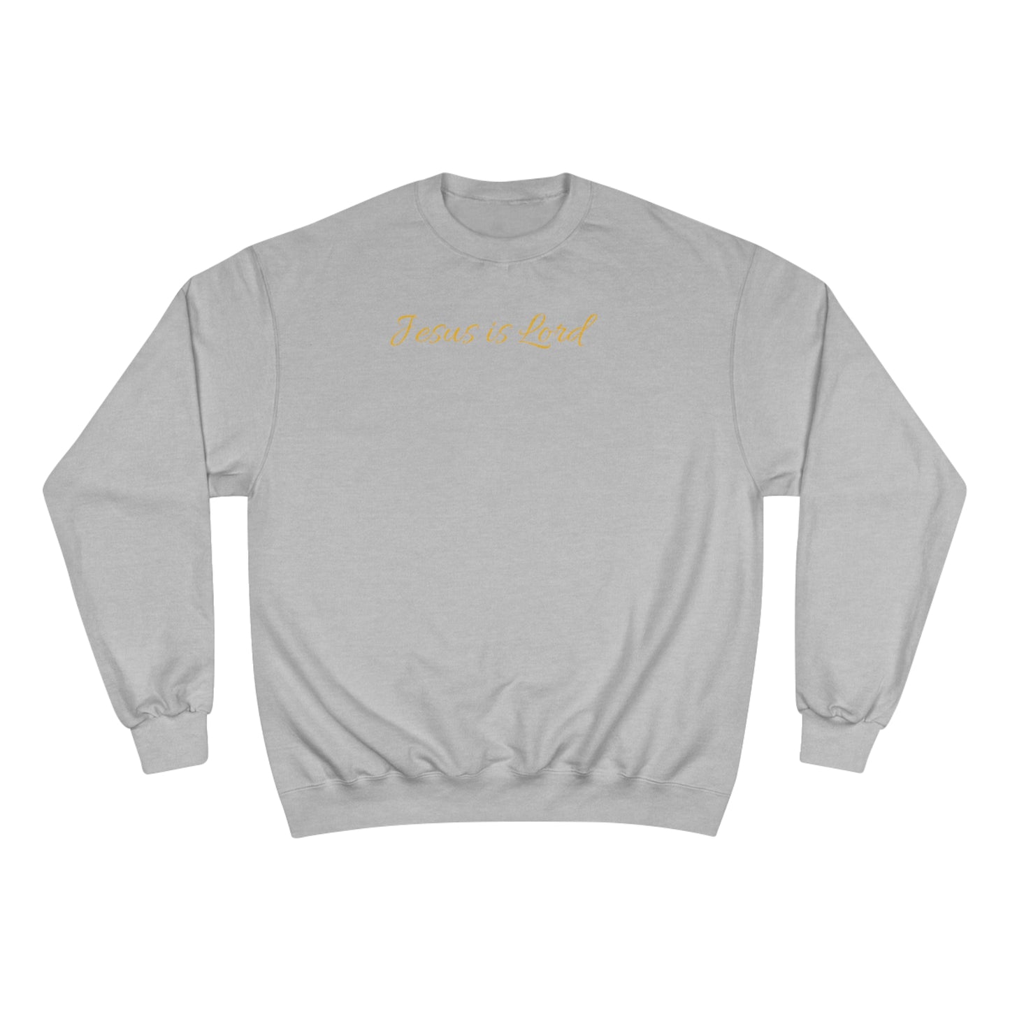 Jesus is Lord Champion Sweatshirt