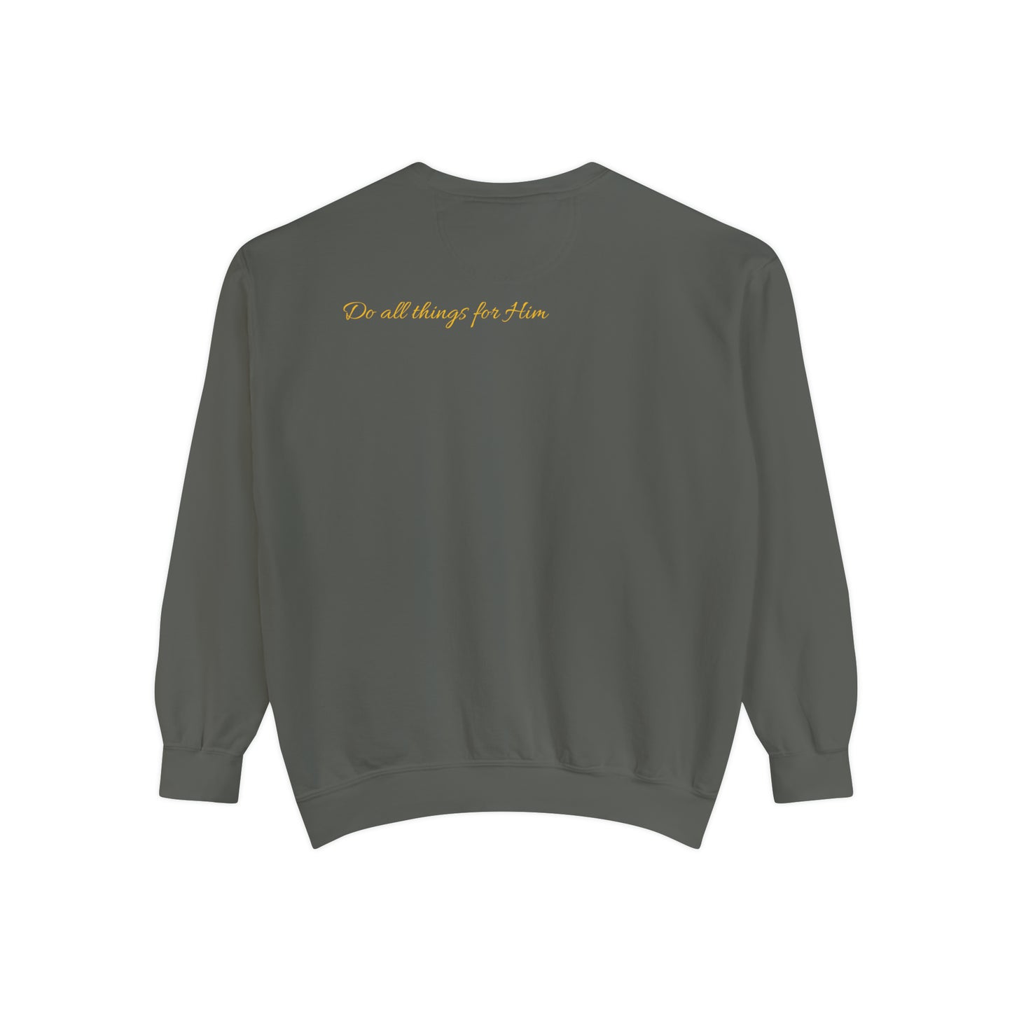 Jesus is Lord ( do all things for Him ) sweatshirt