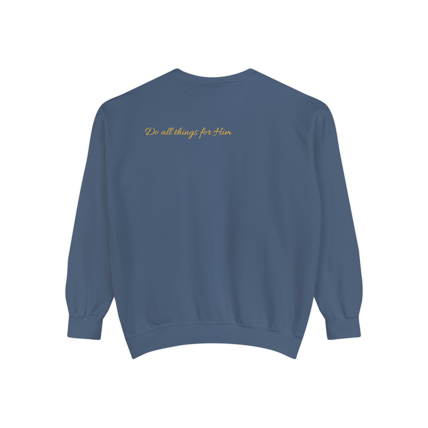 Jesus is Lord ( do all things for Him ) sweatshirt