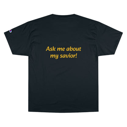 Ask me about my Savior T-Shirt